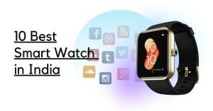 Read more about the article 10 Best Smart Watch in India 2023– Buyer’s Guide