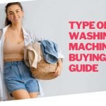 Type of Washing machine & Buying Guide