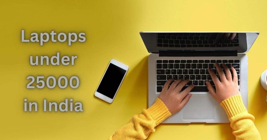 Find the 5 best laptops under 25000 in India